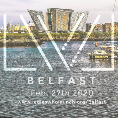 Connection & Ladies Who Launch Event - Belfast 2020