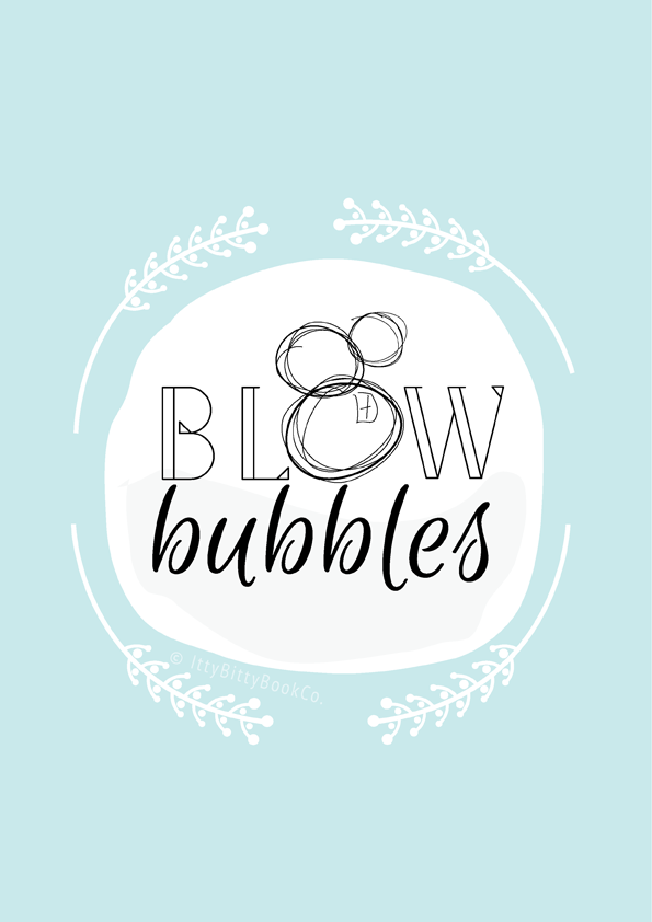 Blow Bubbles Print - Itty Bitty Book Co Inspirational Quote Posters, Positivity, gift