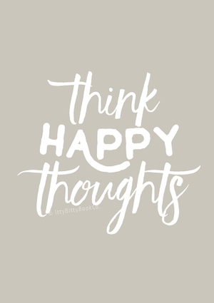 Think Happy Thoughts - Inspirational Print - Itty Bitty Book Co Inspirational Quote Posters, Positivity, gift