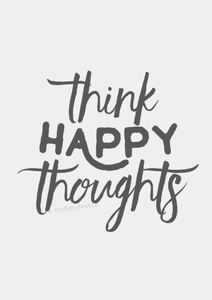 Think Happy Thoughts - Inspirational Print - Itty Bitty Book Co Inspirational Quote Posters, Positivity, gift