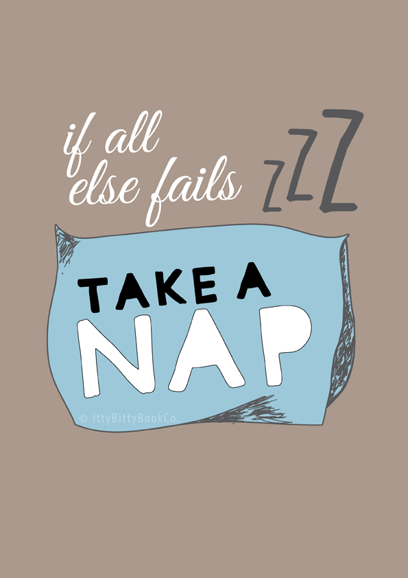Take A Nap | Positive Vibes Print - Itty Bitty Book Co Inspirational Quote Posters, Positivity, gift