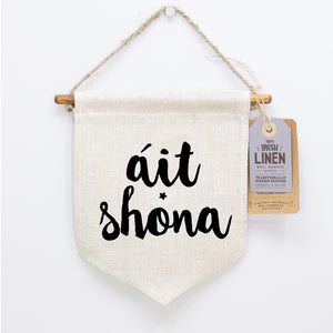 Irish Language Gifts | Wall Art | Irish Linen Wall Hanging - Áit Shona - Itty Bitty Book Co Pennant Wall Hangings, Positivity, gift