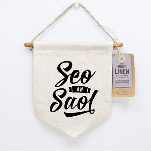 Seo An Saol, Irish Linen Wall Banner - As Gaeilge Gifts - Itty Bitty Book Co Pennant Wall Hangings, Positivity, gift