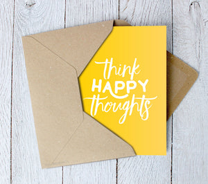 Think Happy Thoughts | Upbeat Greetings Card - Itty Bitty Book Co Inspirational Quote Greeting Cards, Positivity, gift