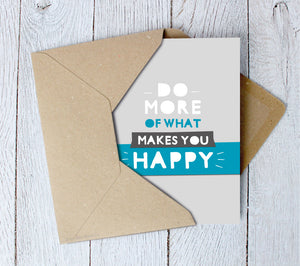 Do More Of What Makes You Happy | Inspirational Greetings Card - Itty Bitty Book Co Inspirational Quote Greeting Cards, Positivity, gift