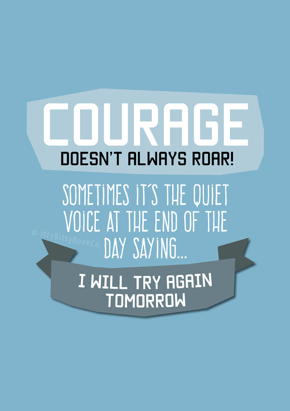 Courage | Encouraging Quote Print - Itty Bitty Book Co Inspirational Quote Posters, Positivity, gift