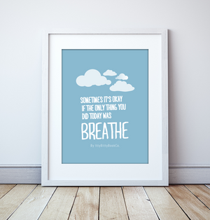Breathe | Self Care Print - Itty Bitty Book Co Inspirational Quote Posters, Positivity, gift