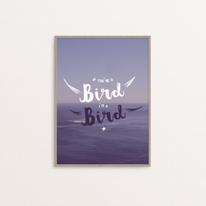 If You're A Bird, I'm A Bird | The Notebook Quote Print - Itty Bitty Book Co Inspirational Quote Posters, Positivity, gift