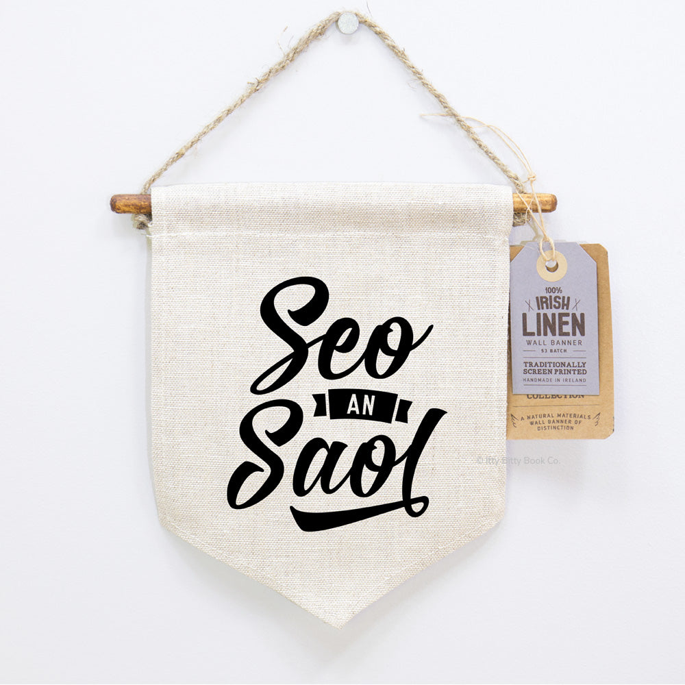 Seo An Saol, Irish Linen Wall Banner - As Gaeilge Gifts - Itty Bitty Book Co Pennant Wall Hangings, Positivity, gift