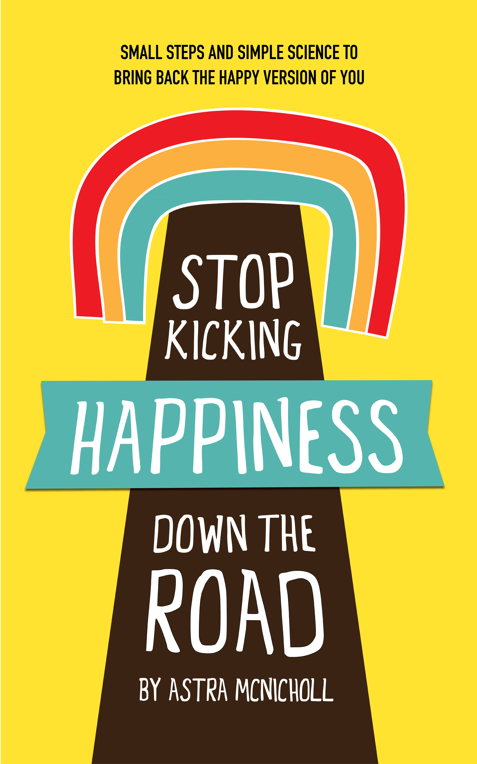 Stop Kicking Happiness Down The Road | eBook